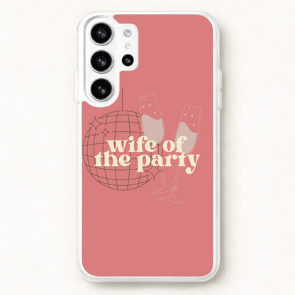 Wife Of The Party - Bridal Phone Case for Galaxy S26 Ultra