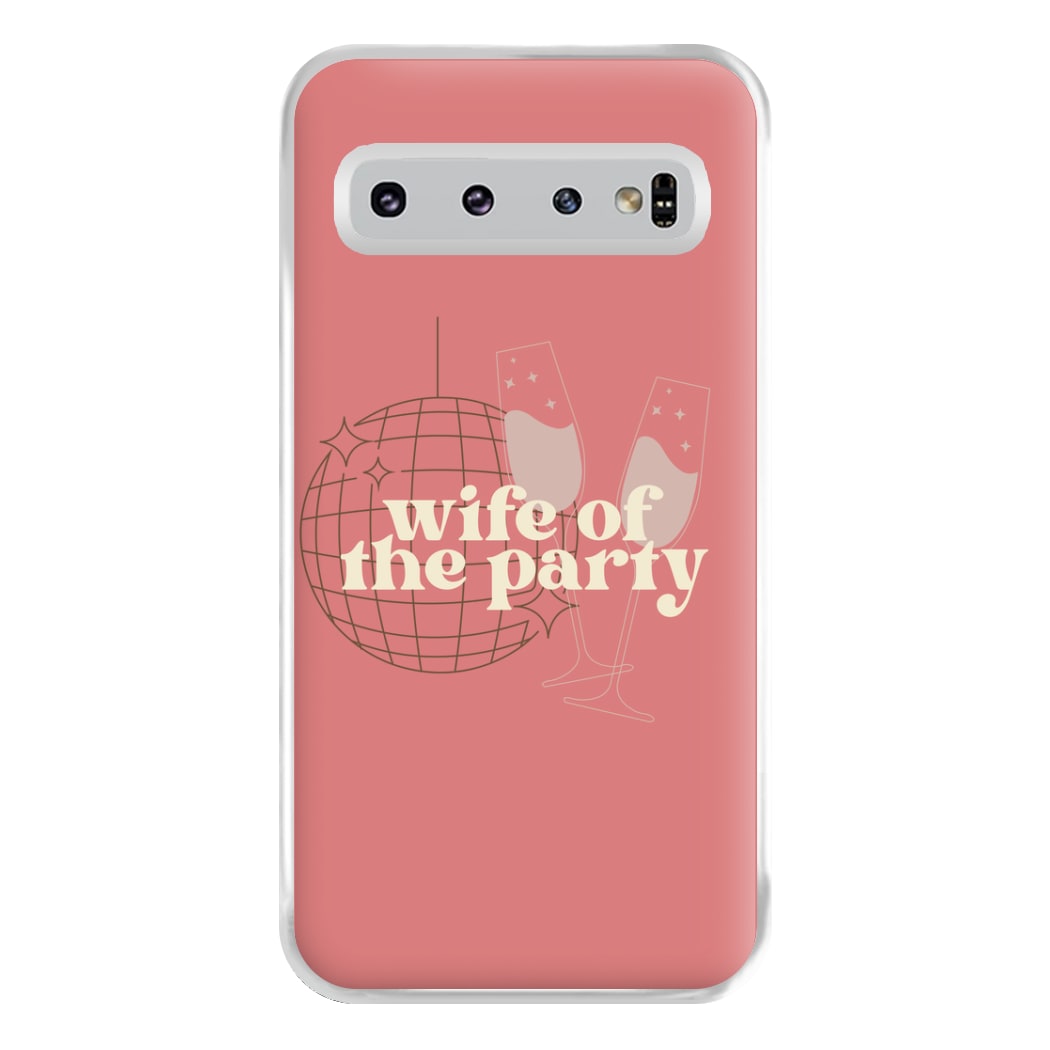 Wife Of The Party - Bridal Phone Case for Galaxy S10 Plus