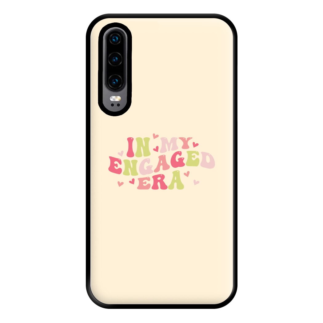 In My Engaged Era - Bridal Phone Case for Huawei P30