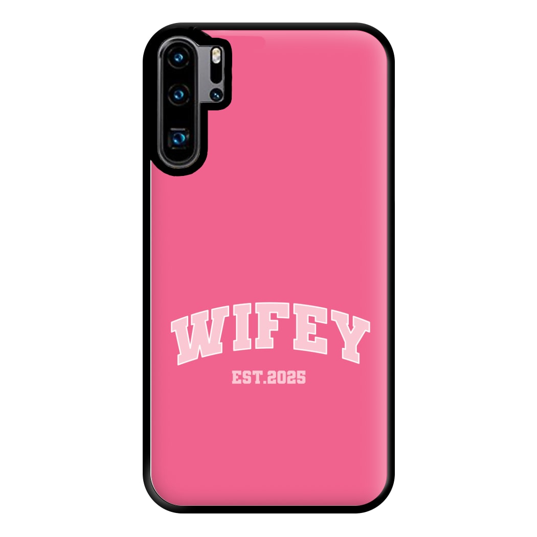 Wifey 2025 Phone Case for Huawei P30 Pro
