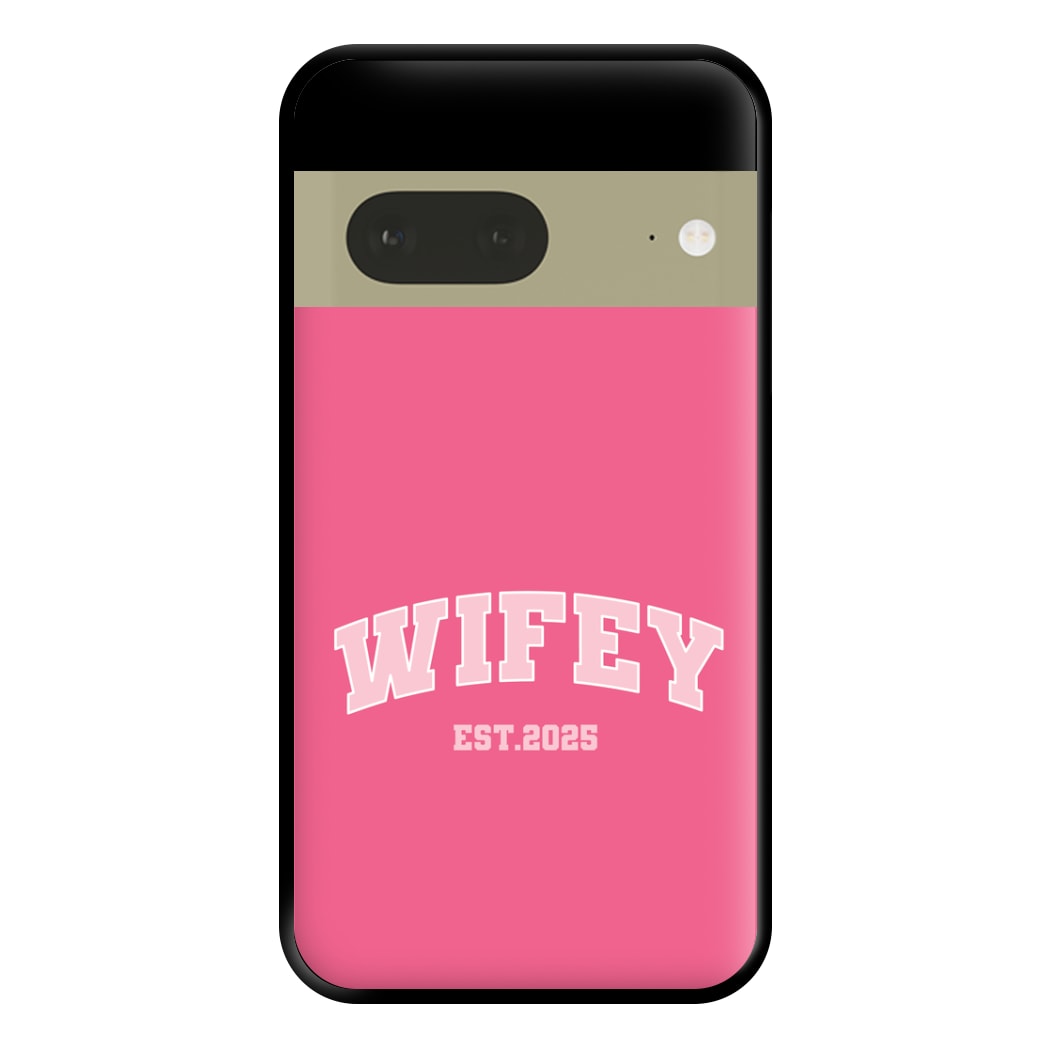 Wifey 2025 Phone Case for Google Pixel 7a