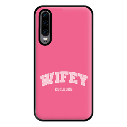 Wifey 2025 Phone Case for Huawei P30