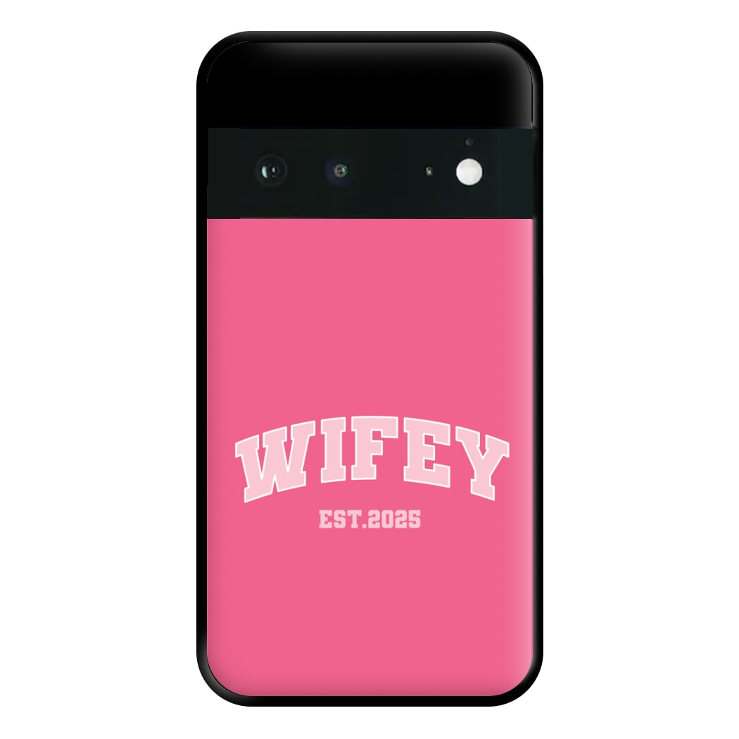 Wifey 2025 Phone Case for Google Pixel 6a