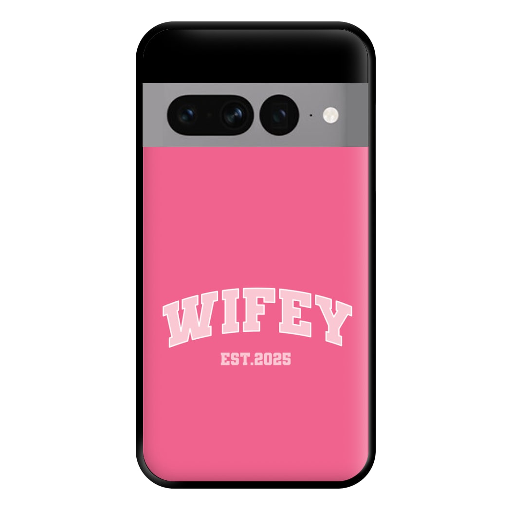 Wifey 2025 Phone Case for Google Pixel 7 Pro