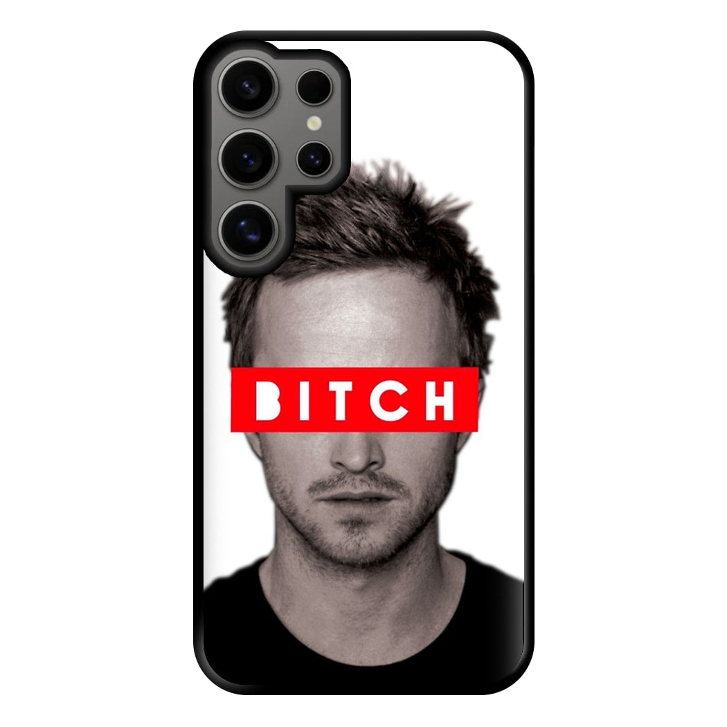 Jesse Pinkman - Bitch. Phone Case for Galaxy S24 Ultra