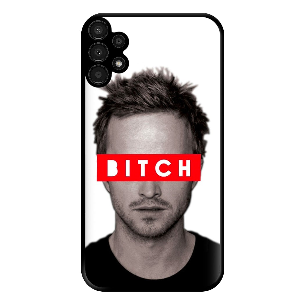 Jesse Pinkman - Bitch. Phone Case for Galaxy A13