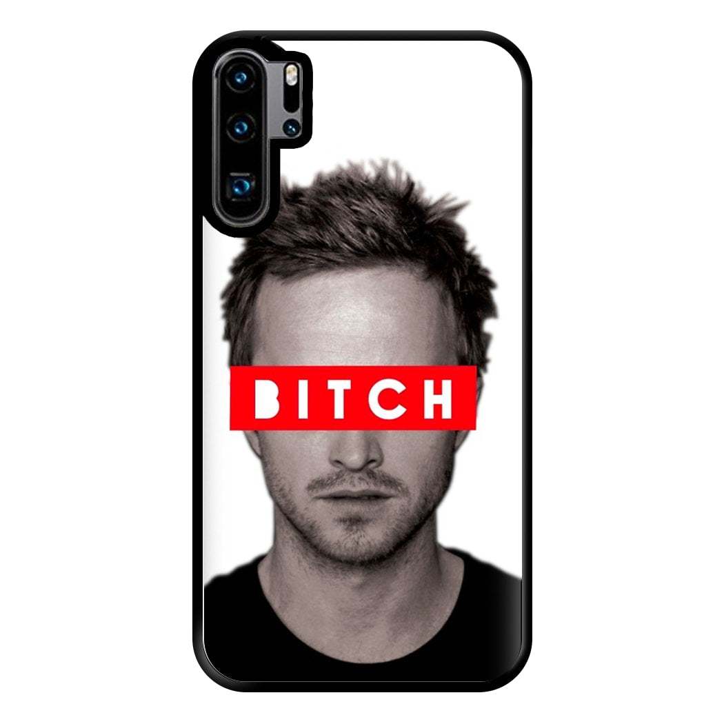 Jesse Pinkman - Bitch. Phone Case for Huawei P30 Pro