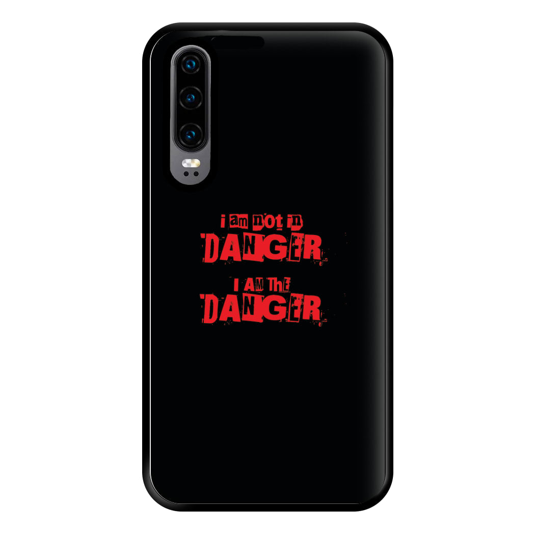 I Am The Danger Phone Case for Huawei P30