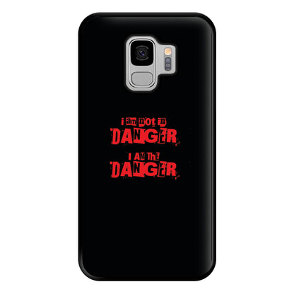 I Am The Danger Phone Case for Galaxy S9 Plus