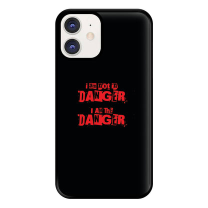 I Am The Danger Phone Case for iPhone 12 / 12 Pro