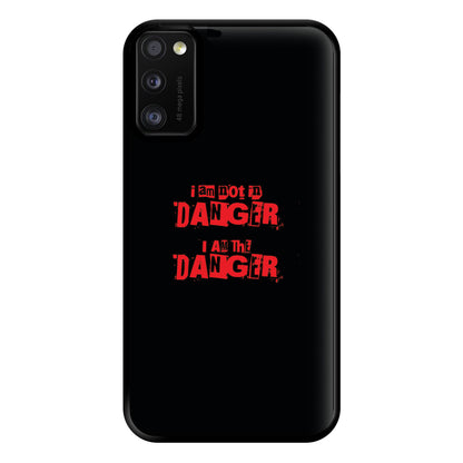 I Am The Danger Phone Case for Galaxy A41