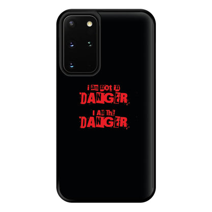 I Am The Danger Phone Case for Galaxy S20 Plus