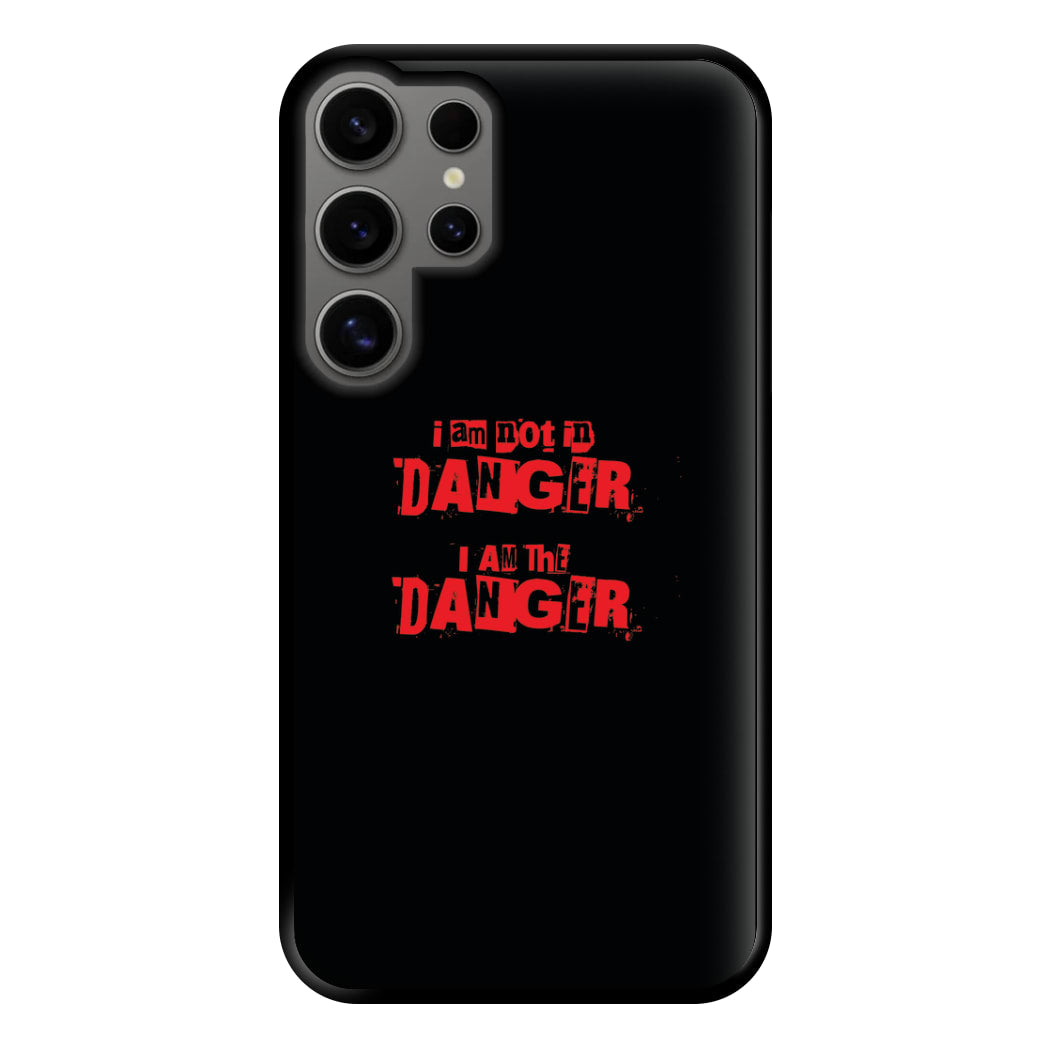 I Am The Danger Phone Case for Galaxy S24 Ultra