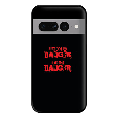 I Am The Danger Phone Case for Google Pixel 7 Pro