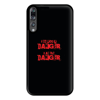 I Am The Danger Phone Case for Huawei P20 Pro