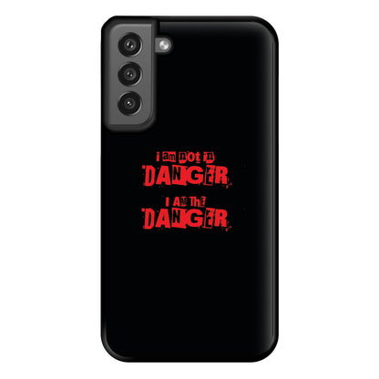 I Am The Danger Phone Case for Galaxy S21FE