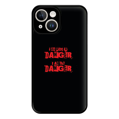 I Am The Danger Phone Case for iPhone 14