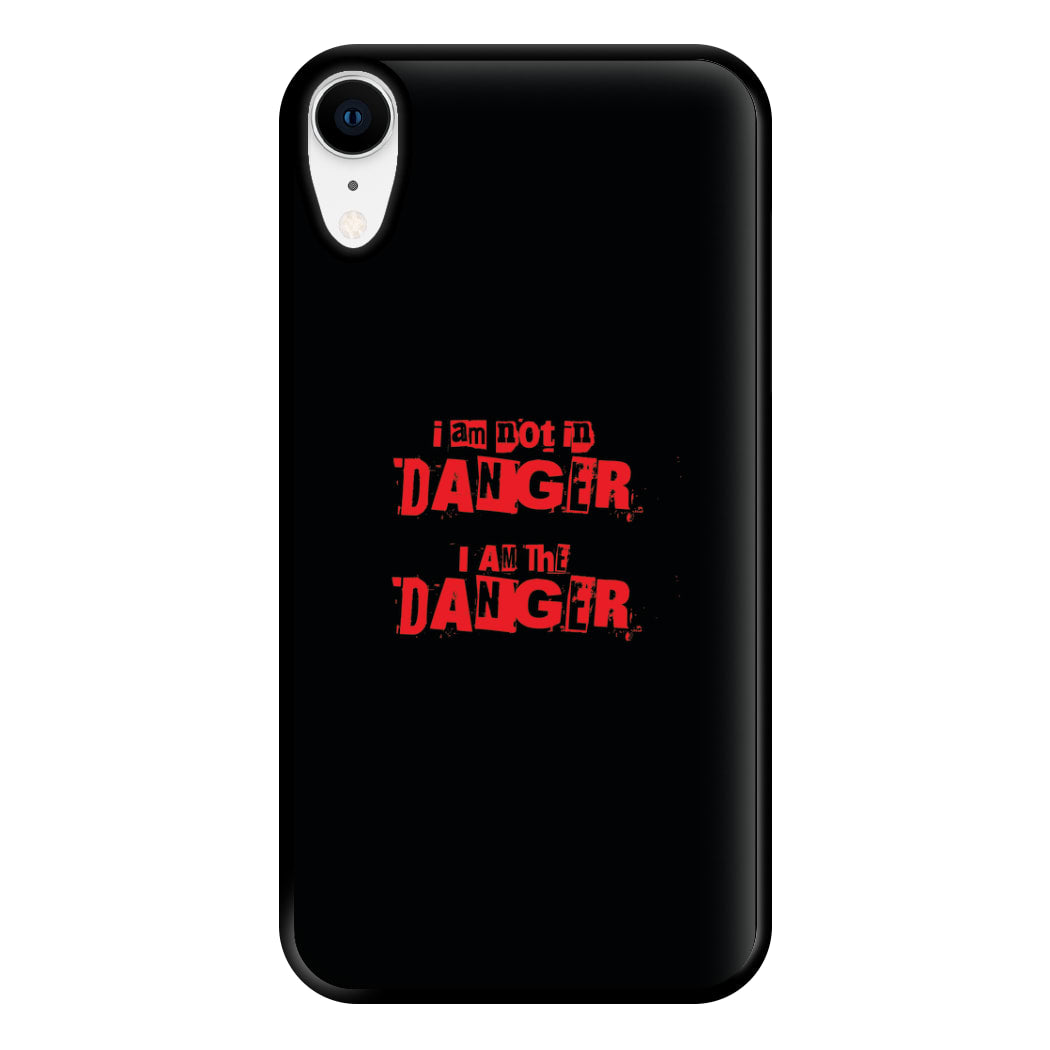 I Am The Danger Phone Case for iPhone XR