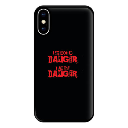 I Am The Danger Phone Case for iPhone XS Max