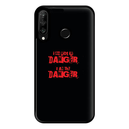 I Am The Danger Phone Case for Huawei P30 Lite