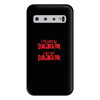 I Am The Danger Phone Case for Galaxy S10 Plus