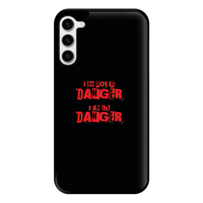 I Am The Danger Phone Case for Galaxy S23 Plus