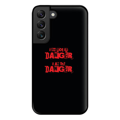 I Am The Danger Phone Case for Galaxy S22 Plus