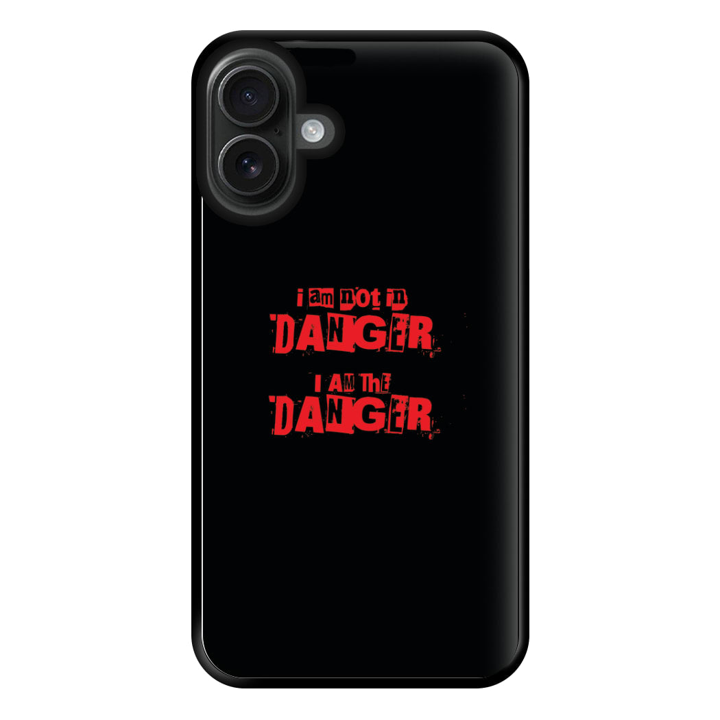 I Am The Danger Phone Case for iPhone 16 Plus