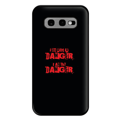 I Am The Danger Phone Case for Galaxy S10e