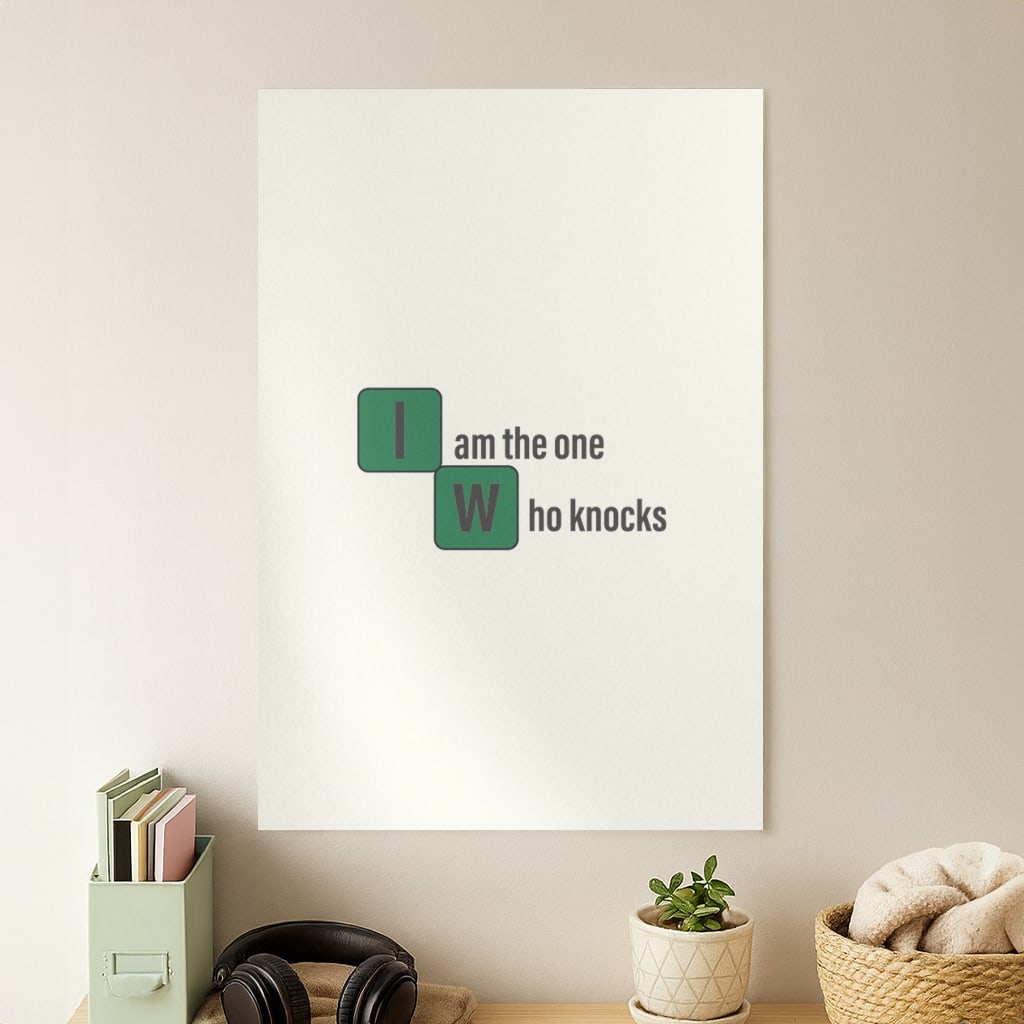 I Am The One Who Knocks Poster