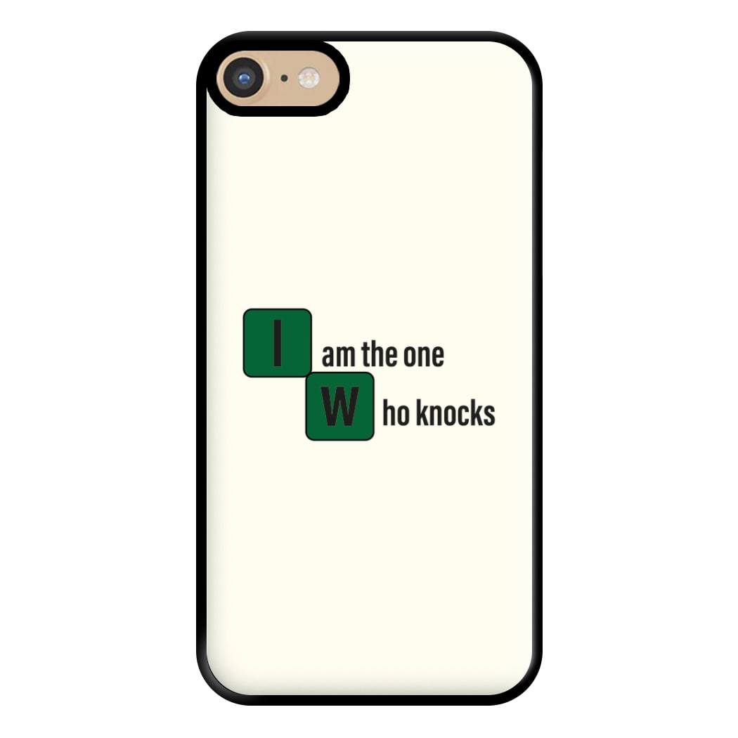 I Am The One Who Knocks Phone Case for iPhone 6 / 7 / 8 / SE