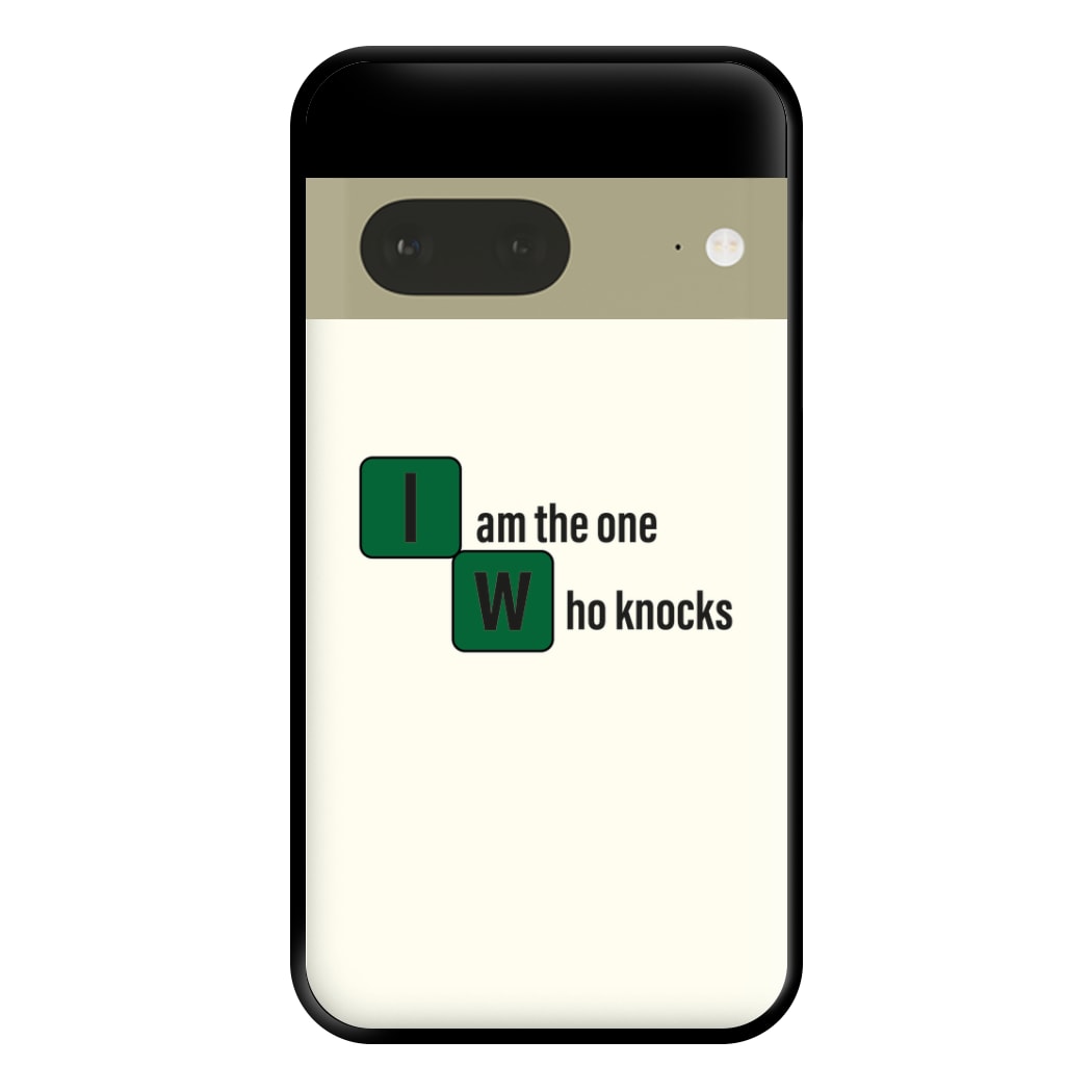 I Am The One Who Knocks Phone Case for Google Pixel 7a