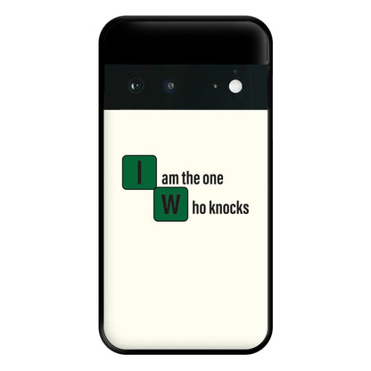 I Am The One Who Knocks Phone Case for Google Pixel 6a