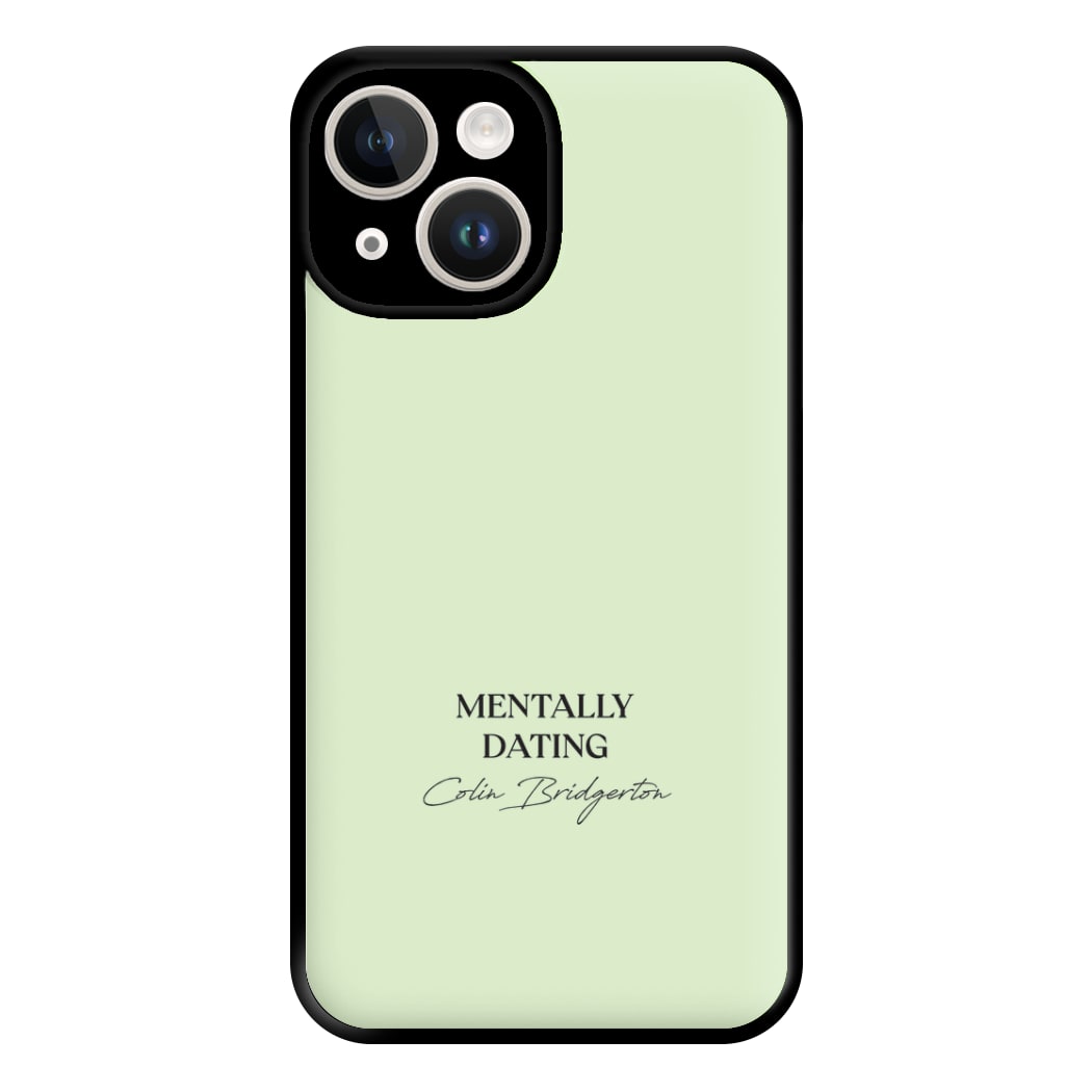 Mentally Dating Colin Bridgerton Phone Case for iPhone 14