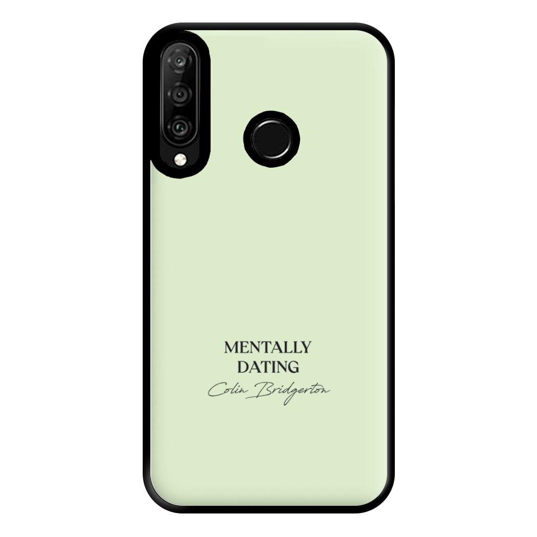 Mentally Dating Colin Bridgerton Phone Case for Huawei P30 Lite