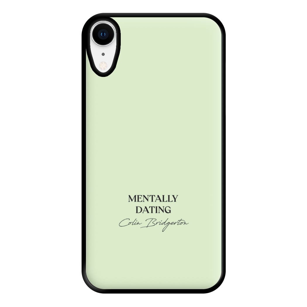 Mentally Dating Colin Bridgerton Phone Case for iPhone XR