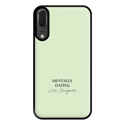 Mentally Dating Colin Bridgerton Phone Case for Huawei P20