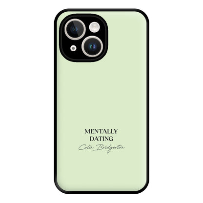 Mentally Dating Colin Bridgerton Phone Case for iPhone 14 Plus