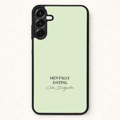 Mentally Dating Colin Bridgerton Phone Case for Galaxy A17