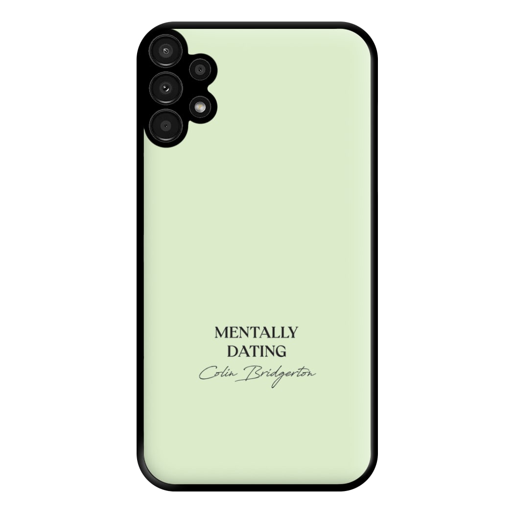 Mentally Dating Colin Bridgerton Phone Case for Galaxy A13