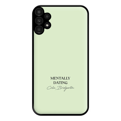 Mentally Dating Colin Bridgerton Phone Case for Galaxy A13