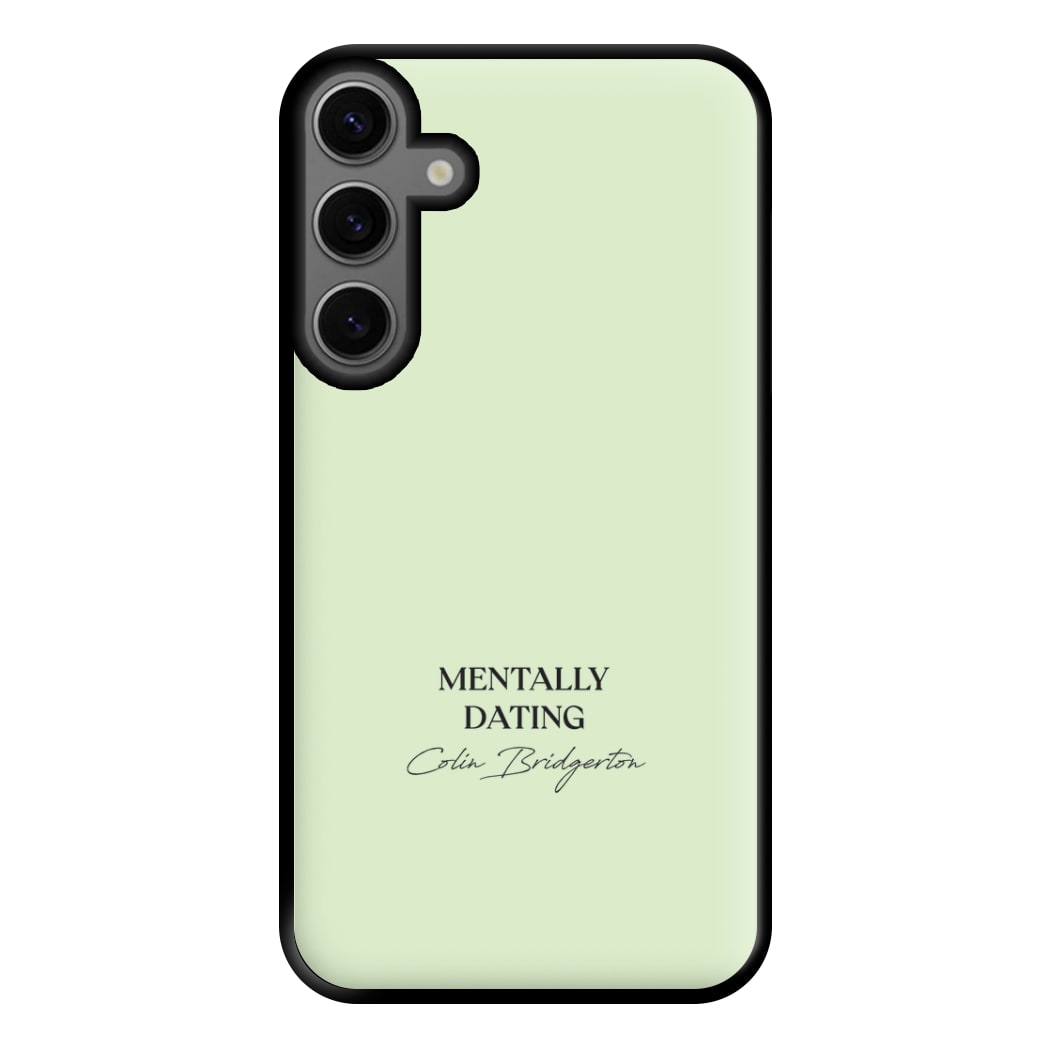 Mentally Dating Colin Bridgerton Phone Case for Galaxy S23FE