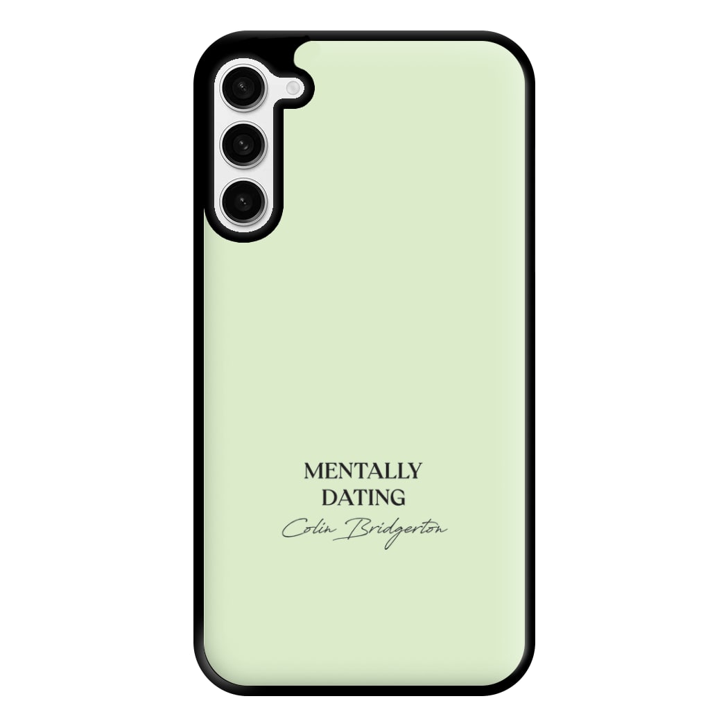 Mentally Dating Colin Bridgerton Phone Case for Galaxy S23 Plus