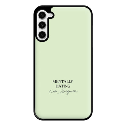 Mentally Dating Colin Bridgerton Phone Case for Galaxy S23 Plus