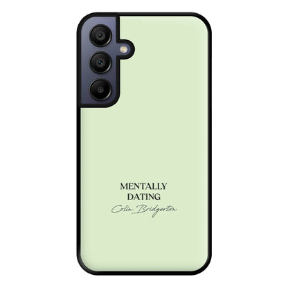 Mentally Dating Colin Bridgerton Phone Case for Galaxy A15