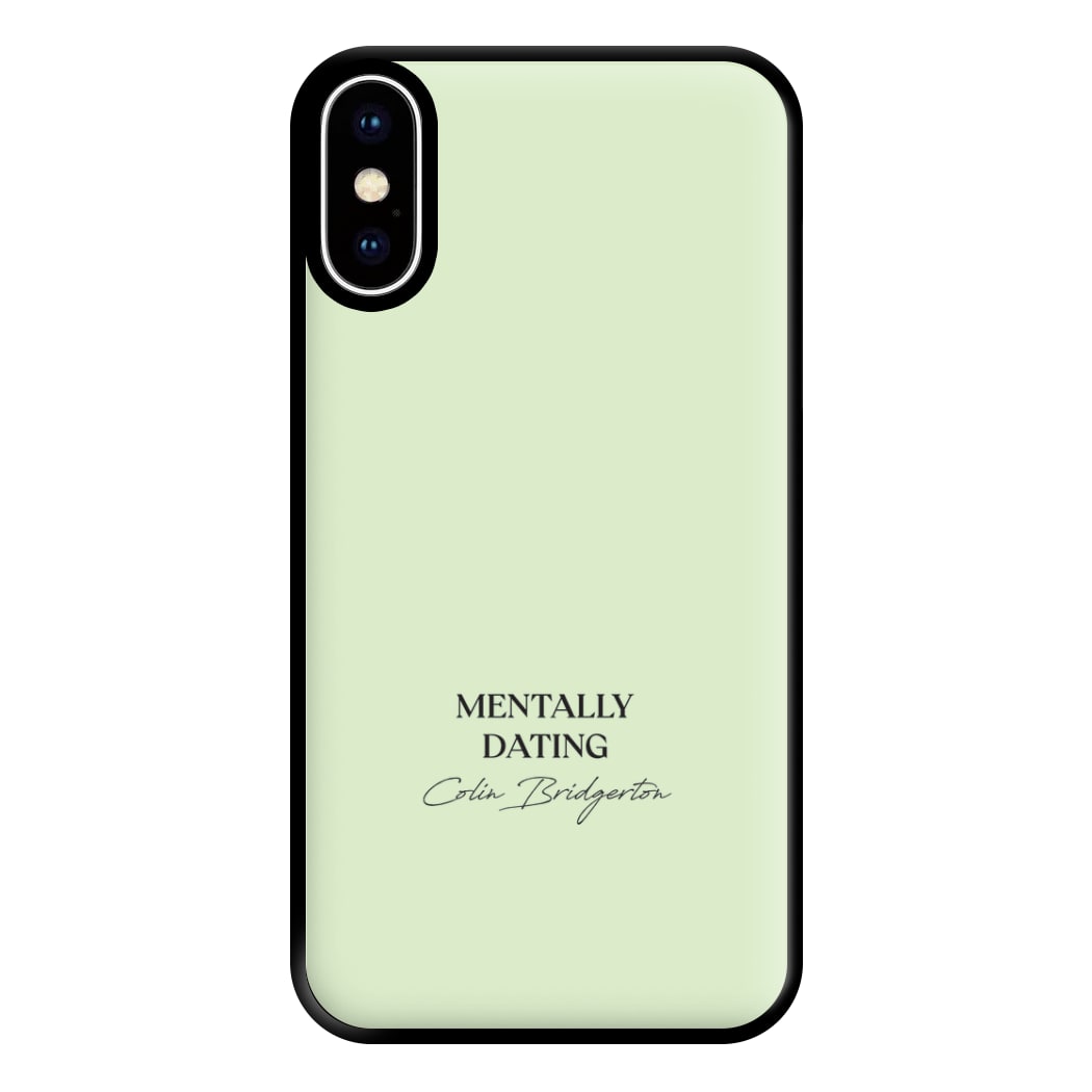 Mentally Dating Colin Bridgerton Phone Case for iPhone XS Max