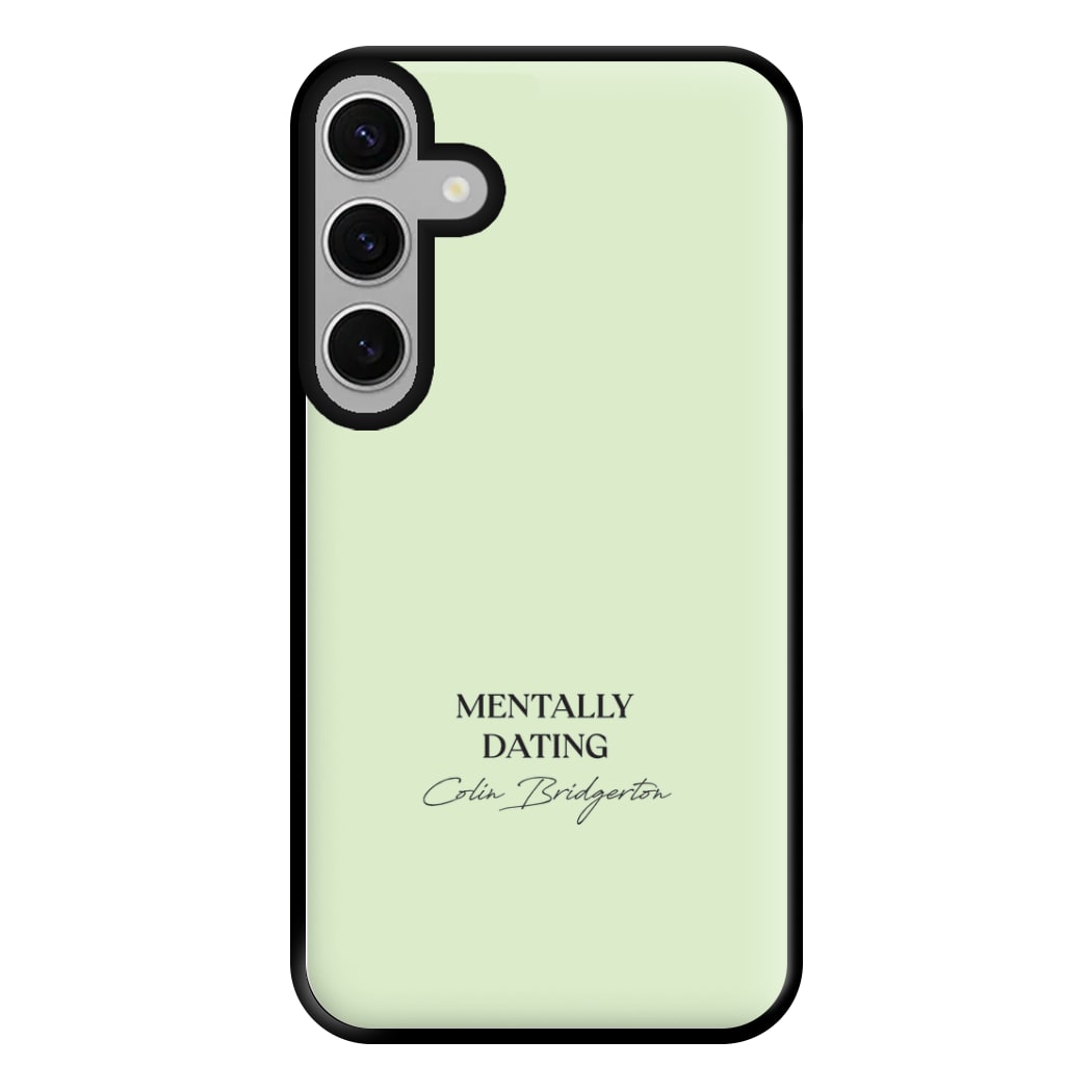 Mentally Dating Colin Bridgerton Phone Case for Galaxy S24FE