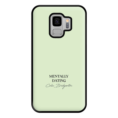 Mentally Dating Colin Bridgerton Phone Case for Galaxy S9 Plus