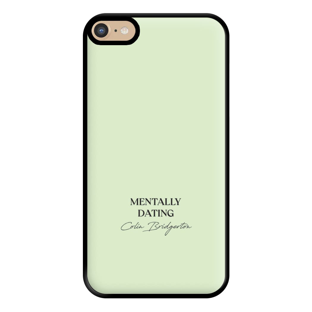 Mentally Dating Colin Bridgerton Phone Case for iPhone 6 Plus / 7 Plus / 8 Plus