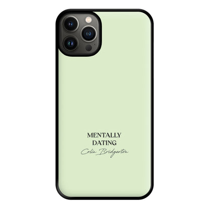 Mentally Dating Colin Bridgerton Phone Case for iPhone 13